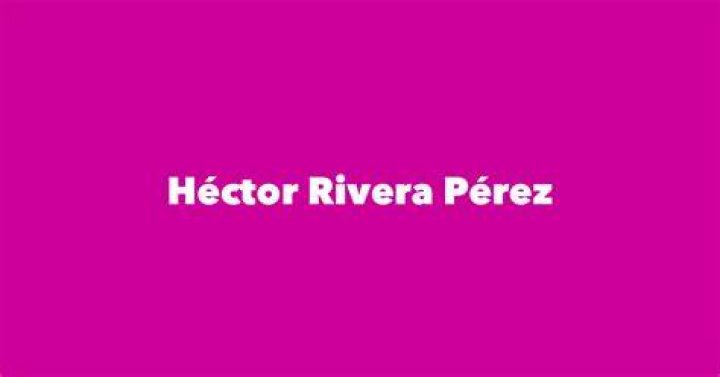 Hector Rivera Perez