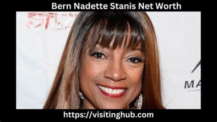 How much is Bern Nadette Stanis’s net worth today