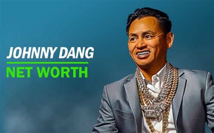 How much is Johnny Dang’s net worth today