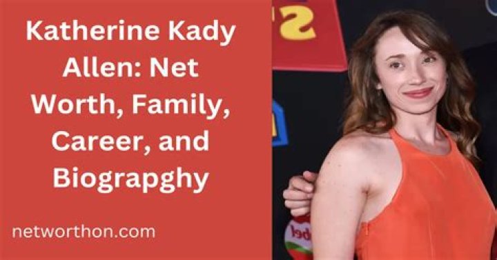 Katherine Kady Allen- Wiki, Boyfriend, Net Worth, Height