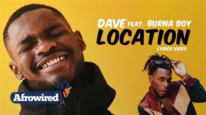 LYRICS: Dave ft Burna Boy – Location