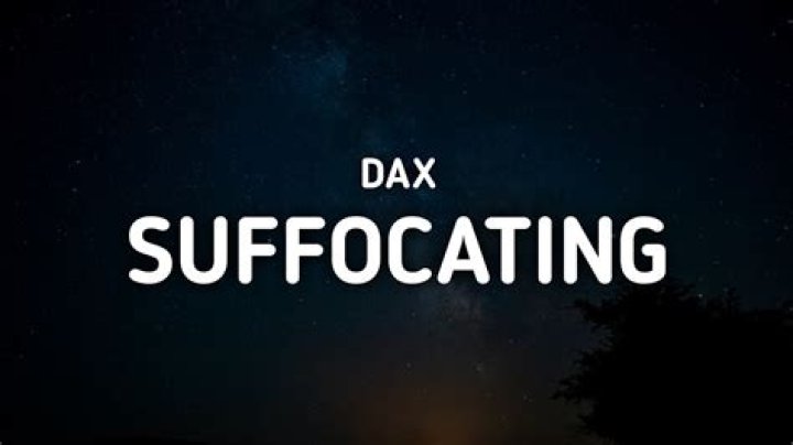 LYRICS: Dax – Suffocating