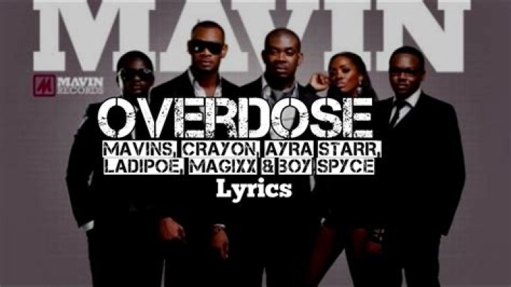 LYRICS: Mavins ft Crayon X Ayra Starr X Ladipoe X Magixx X Boy Spyce – Overdose