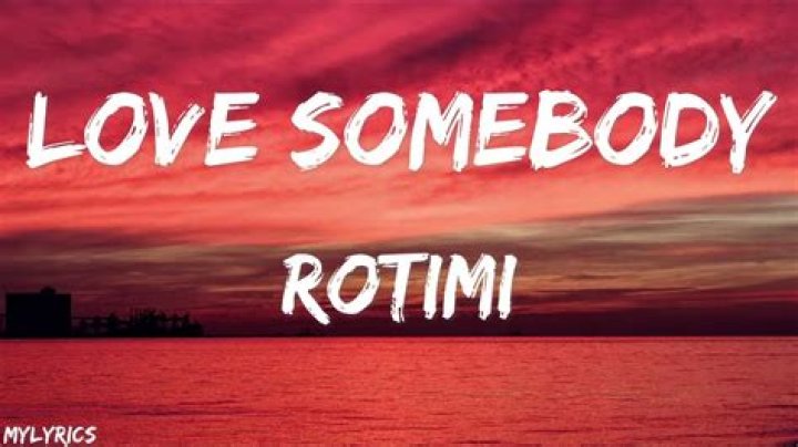 LYRICS: Rotimi – Love Somebody
