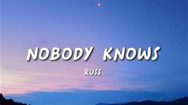 LYRICS: Russ – Nobody Knows