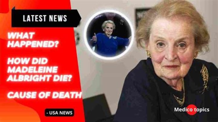 Madeleine Albright Cause of Death