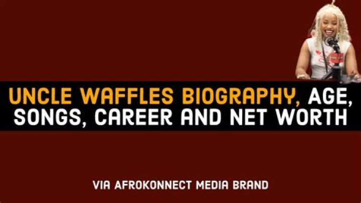 Uncle Waffles Bio, Age, Height, Career, Husband, Children, Net Worth
