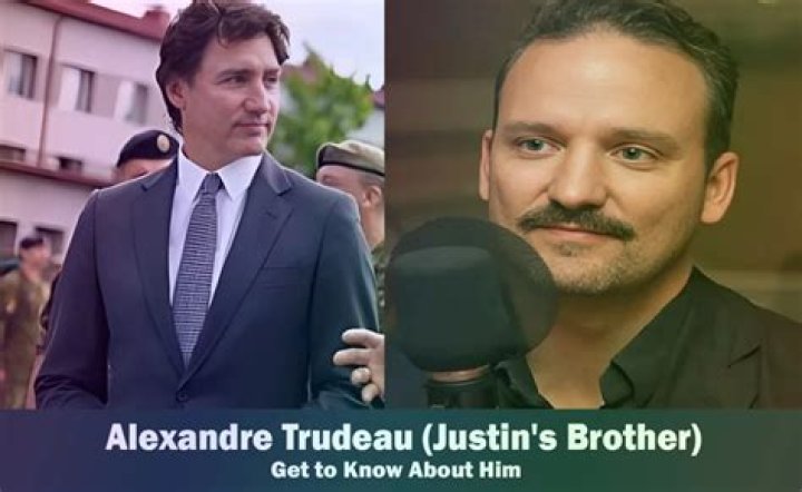 Who is Justin Trudeau’s Brother? Meet Alexandre Trudeau